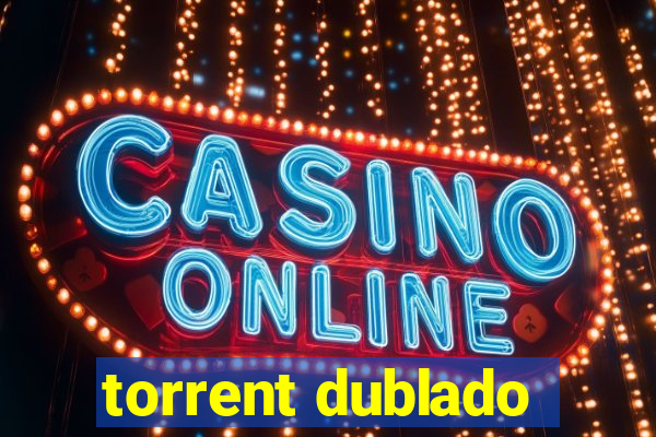 torrent dublado